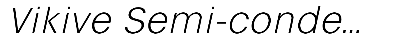Vikive Semi-condensed Light Italic